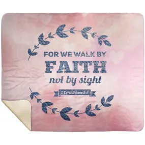 Premium Mink Sherpa Blanket displaying Walk By Faith 2 Corinthians 5:7 Design 17