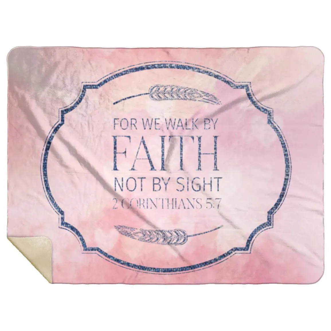 Premium Mink Sherpa Blanket with Walk By Faith 2 Corinthians 5:7 Design 18